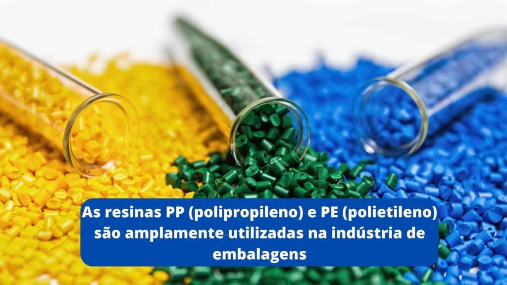 As resinas PP (polipropileno) e PE (polietileno) são amplamente utilizadas na indústria de embalagens